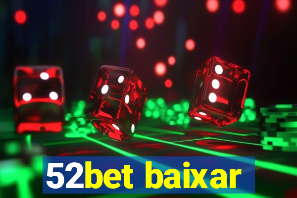 52bet baixar